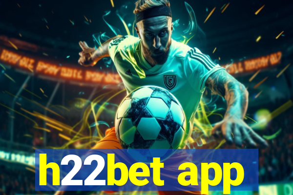 h22bet app